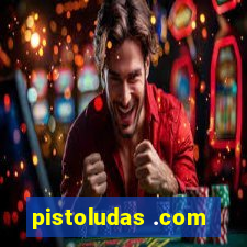 pistoludas .com